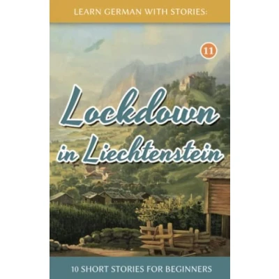 Abbildung von Lockdown in Liechtenstein 10 Short Stories For Beginners (Dino lernt Deutsch Simple German Beginners, Band 11)