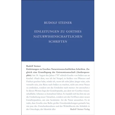 Abbildung von Einleitungen zu Goethes Naturwissenschaftlichen Schriften: Zugleich eine Grundlegung der Geisteswissenschaft (Anthroposophie) (Rudolf Steiner Gesamtausgabe: Schriften und Vorträge)
