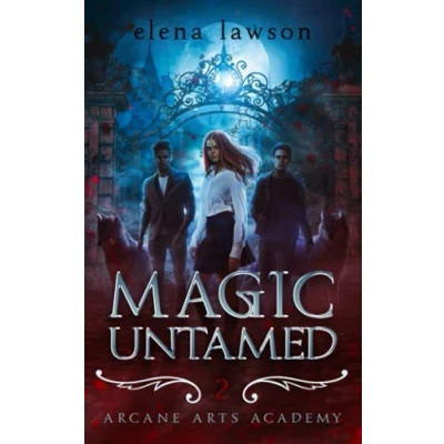 Abbildung von Magic Untamed: A Paranormal Reverse Harem Romance (Arcane Arts Academy, Band 2)