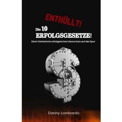Abbildung von Enthüllt Die 10 Erfolgsgesetze: Dem Geheimnis erfolgreicher Menschen auf der Spur