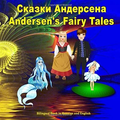 Abbildung von Skazki Andersena. Andersen&#039;s Fairy Tales. Bilingual Book in Russian and English: Dual Language Picture for Kids (Russian English Edition) (Bilingual Books Kids)