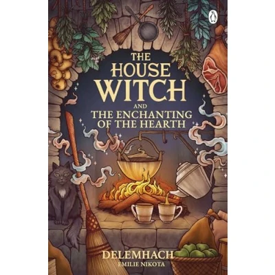Abbildung von the House Witch and Enchanting of Hearth: Fall in love with cosy fantasy romance that’s got everyone talking (The Witch, 1)