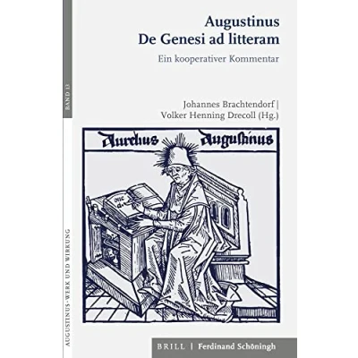 Abbildung von Augustinus De Genesi ad litteram: Ein kooperativer Kommentar (Augustinus Werk und Wirkung)