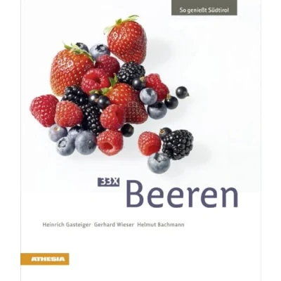 Abbildung von 33 x Beeren: So genießt Südtirol (So Südtirol: Ausgezeichnet mit dem Sonderpreis der GAD (Gastronomische Akademie Deutschlands e.V.))