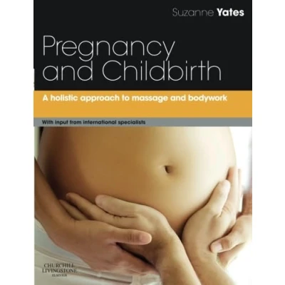 Abbildung von Pregnancy And Childbirth: A Holistic Approach To Massage Bodywork