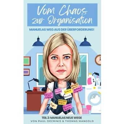 Abbildung von Vom Chaos zur Organisation: Manuelas Weg aus der Überforderung!: Teil 2: neue Wege (Vom Ordnung: Überforderung!, Band 2)