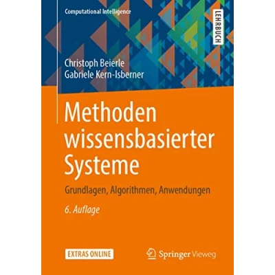 Abbildung von Methoden wissensbasierter Systeme: Grundlagen, Algorithmen, Anwendungen (Computational Intelligence)