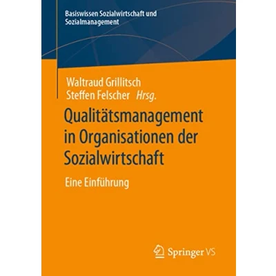 Abbildung von Qualitätsmanagement in Organisationen der Sozialwirtschaft: Eine Einführung (Basiswissen Sozialwirtschaft und Sozialmanagement)