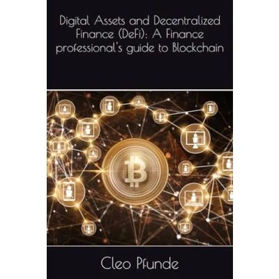 Abbildung von Digital Assets and Decentralized Finance (DeFi): A professional&#039;s guide to Blockchain