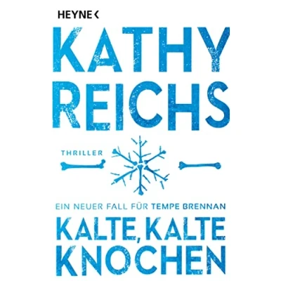 Abbildung von Kalte, kalte Knochen: Ein neuer Fall für Tempe Brennan (Die Romane, Band 21)