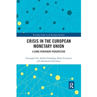 Abbildung von Crisis in the European Monetary Union: A Core Periphery Perspective (Routledge Studies Economy, Band 45)