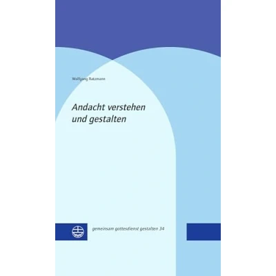 Abbildung von Andacht verstehen und gestalten (gemeinsam gottesdienst (ggg))