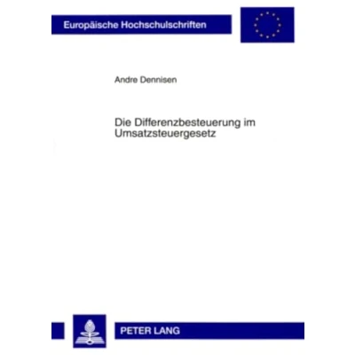 Abbildung von Die Differenzbesteuerung im Umsatzsteuergesetz: Dissertationsschrift (Europäische Hochschulschriften Recht, Band 4842)