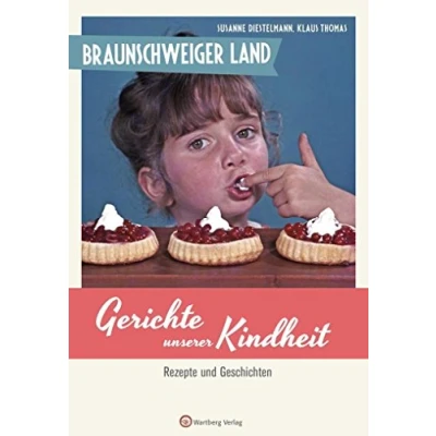 Abbildung von Braunschweiger Land Gerichte unserer Kindheit: Rezepte und Geschichten