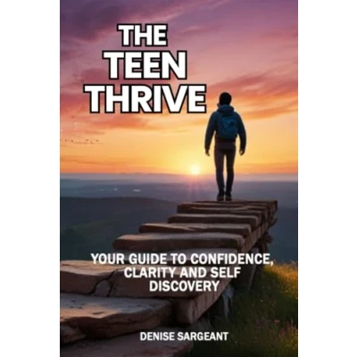 Abbildung von The Teen Thrive: Your Guide to Confidence, Clarity and Self Discovery (Teen &amp; Young Adult Inspirational Personal Growth)