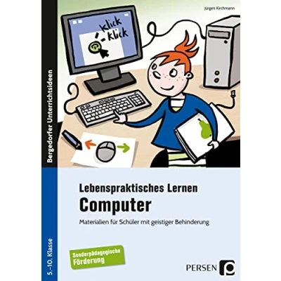 Abbildung von Lebenspraktisches Lernen: Computer: Materialien für Schüler mit geistiger Behinderung (5. bis 10. Klasse)