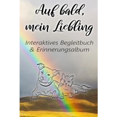 Abbildung von Auf bald mein Liebling Interaktives Begleitbuch &amp; Erinnerungsalbum durch die Trauer um dein geliebtes Haustier