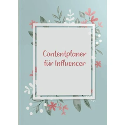 Abbildung von Content Planer für Influencer: Erfolg im Blog Business Creator Beitragsplaner Social Media Online Marketing Kalender ... Kreativität &amp; Produktivität steigern