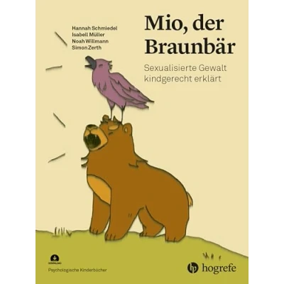 Abbildung von Mio, der Braunbär: Sexualisierte Gewalt kindgerecht erklärt (Psychologische Kinderbücher)