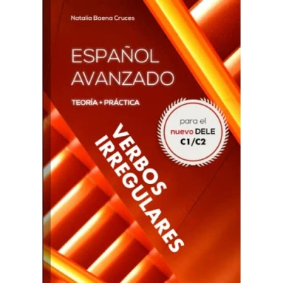 Abbildung von Español avanzado: verbos irregulares: Teoría y práctica para el nuevo DELE C1/C2 Conjugaciones de más 7000