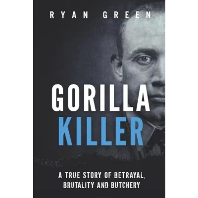 Abbildung von Gorilla Killer: A True Story of Betrayal, Brutality and Butchery (True Crime)