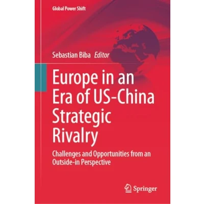 Abbildung von Europe in an Era of US China Strategic Rivalry: Challenges and Opportunities from Outside Perspective (Global Power Shift)