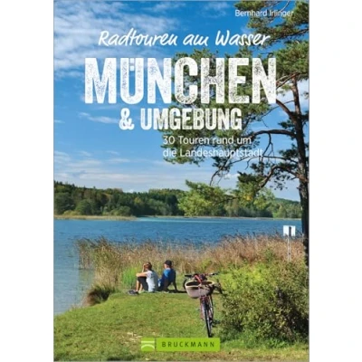 Abbildung von Radführer: Radtouren am Wasser München. 30 Touren rund um die Landeshauptstadt. Entspannt mit dem Fahrrad entlang der Isar oder auf verkehrsarmen Radwegen zu erfrischenden Badeseen radeln. GPS Tracks