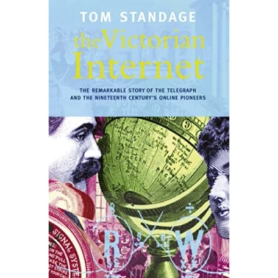Abbildung von the Victorian Internet: Remarkable Story of Telegraph and Nineteenth Century&#039;s Online Pioneers