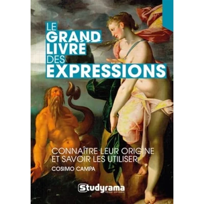 Abbildung von Le grand livre des expressions: Connaître leur origine et savoir les utiliser