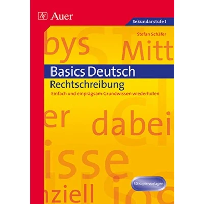 Abbildung von Basics Deutsch: Rechtschreibung: Einfach und einprägsam Grundwissen wiederholen (5. bis 10. Klasse)