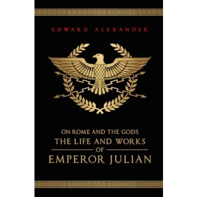 Abbildung von On Rome and The Gods: Life Works of Emperor Julian
