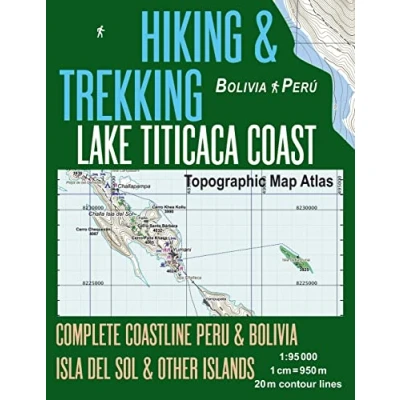 Abbildung von Hiking &amp; Trekking Lake Titicaca Coast Topographic Map Atlas Complete Coastline Peru Bolivia Isla del Sol Other Islands 1:95000: Trails, Hikes ... (Travel Guide Trail Maps Peru)
