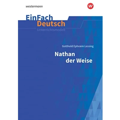 Abbildung von EinFach Deutsch Unterrichtsmodelle: Gotthold Ephraim Lessing: Nathan der Weise Neubearbeitung Gymnasiale Oberstufe