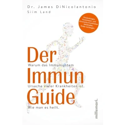 Abbildung von Der Immun Guide: Warum das Immunsystem Ursache vieler Krankheiten ist. Wie man es heilt. Entzündungen, Autoimmun und chronische bekämpfen, Krebs vorbeugen.
