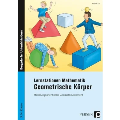 Abbildung von Lernstationen Mathematik: Geometrische Körper: Handlungsorientierter Geometrieunterricht (3. und 4. Klasse)