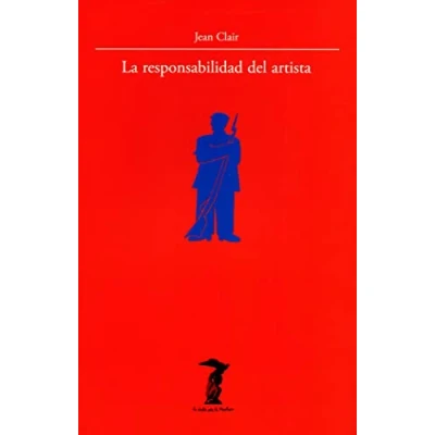Abbildung von la responsabilidad del artista: Las vanguardias, entre el terror y razón (La balsa de Medusa, Band 92)