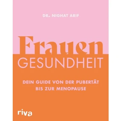 Abbildung von Frauengesundheit: Dein Guide von der Pubertät bis zur Menopause Alles zu Hormonen, Menstruation, Schwangerschaft, Geburt, Verhütung, Sex, Geschlechtskrankheiten, Beschwerden