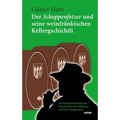 Abbildung von Der Schoppenfetzer und seine weinfränkischen Kellergschichtli: Lesung