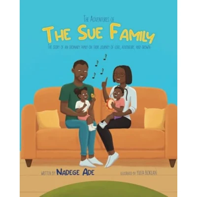 Abbildung von The ADVENTURES of SUE FAMILY: Story an Ordinary Family on their Journey Love, Adventure and Growth