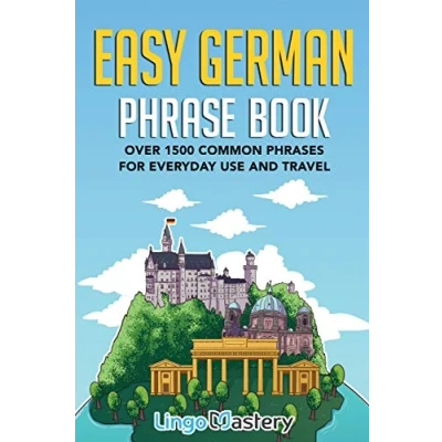 Abbildung von Easy German Phrase Book: Over 1500 Common Phrases For Everyday Use And Travel