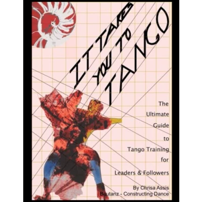 Abbildung von It Takes You to Tango: The Ultimate Guide Tango training for Leaders and Followers