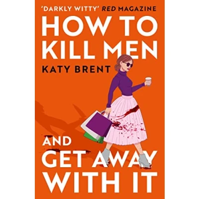 Abbildung von How to Kill Men and Get Away With It: A deliciously dark, hilariously twisted debut psychological thriller, about friendship, love murder (Kitty Collins)