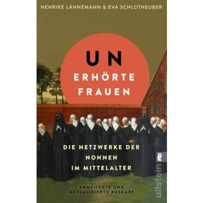 Abbildung von Unerhörte Frauen: Die Netzwerke der Nonnen im Mittelalter Ein faszinierender Einblick in das Leben Frauenkloster