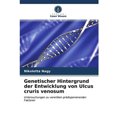 Abbildung von Genetischer Hintergrund der Entwicklung von Ulcus cruris venosum: Untersuchungen zu vererbten prädisponierenden Faktoren