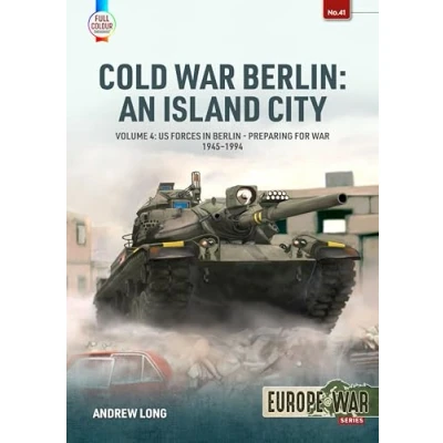 Abbildung von Cold War Berlin: an Island City: Us Forces in Berlin Preparing for War, 1945 1994 (4) (Europe@war, Band 4)