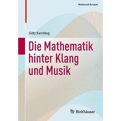 Abbildung von Die Mathematik hinter Klang und Musik (Mathematik Kompakt)