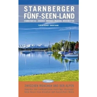 Abbildung von Starnberger Fünf Seen Land: Zwischen München und den Alpen: See, Ammersee, Wörthsee, Pilsensee Weßlinger See