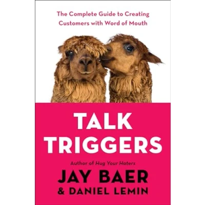 Abbildung von Talk Triggers: The Complete Guide to Creating Customers with Word of Mouth