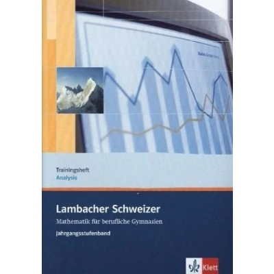 Abbildung von Lambacher Schweizer Mathematik berufliches Gymnasium Trainingsheft Analysis: Arbeitsheft plus Lösungen Klassen 12/13 (Lambacher für berufliche Gymnasien. Ausgabe ab 2007)