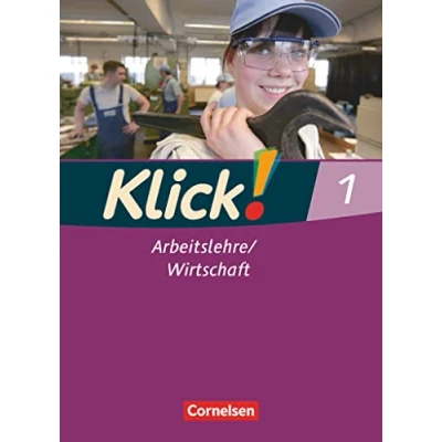 Abbildung von Klick! Arbeitslehre/Wirtschaft Alle Bundesländer Band 1: Schulbuch